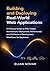 Building and Deploying Real-World Web Applications: A Practical Guide to APIs, Project Architecture, Deployment, Performance, and Professional ... (The Practical Web Developer Series Book 7)