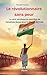 Le révolutionnaire sans peur Le récit véridique du sacrifice de Kanaklata Barua pour la liberté de l'Inde (French Edition)