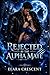 Rejected By The Alpha Mate: A Fated Wolf Queen Romance Claimed by the King