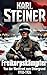 Karl Steiner Freikorpskämpfer: Von der Westfront zum Untergrund 1918 -1924 (German Edition)