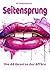 Seitensprung: Die 48 Gesetze der Affäre (German Edition)