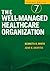 The Well-Managed Healthcare Organization, Seventh Edition by Kenneth R. White