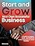 Start and Grow Your Own Successful Business: A Guide to Legacy, Scale, and Mastery in the Contemporary Global Economy