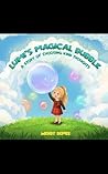 Lumi’s Magical Bubble: A Story of Choosing Kind Thoughts