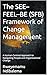 The SEE–FEEL–BE (SFB) Framework of Change Management: A Human-Centred Approach to Navigating People and Organisational Change