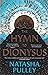 The Hymn to Dionysus by Natasha Pulley The Hymn to Dionysus by Natasha Pulley