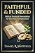 Faithful & Funded: Biblical Stewardship Principles for the Christian Entrepreneur