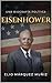 Eisenhower. Una biografía política. Biografía del presidente de los Estados Unidos Dwight D. Eisenhower: Un libro sobre la vida del presidente Eisenhower (Spanish Edition)