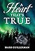 A Heart That's True by Mark Guillerman
