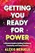 Getting You Ready for Power by Alexis Meruelo