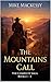 The Mountain's Call by Mike Mackessy The Mountain's Call by Mike Mackessy