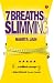 7 BREATHS TO SLIMMING by Dr Namita Jain 7 BREATHS TO SLIMMING by Dr Namita Jain