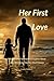 Her First Love: What a Fath...