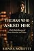 The Man Who Asked Her : A D...
