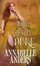 Curves for the Beastly Duke (Busty Bodice Club, #4)