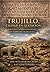 TRUJILLO, CIUDAD EN GESTACIÓN: HISTORIA Y EXPANSION DESDE SUS ORÍGENES AL SIGLO XVI (Spanish Edition)