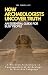 How Archaeologists Uncover ...