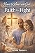 Heart to Heart with God: Faith in the FIght