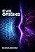 Evil Origins