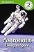 DK Readers: Astronaut: Livi...
