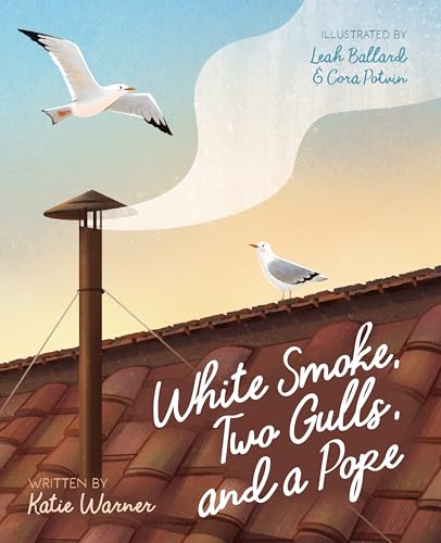 White Smoke, Two Gulls, and a Pope (Kindle Edition)