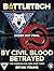BattleTech: By Civil Blood Betrayed: (The Dominion Civil War, Part Three)