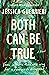 Both Can Be True: A Novel