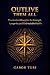 Outlive Them All: The Ancie...