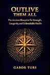 Outlive Them All:...