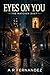 Eyes on You: A Dark Stalker Romance with an Obsessive Hero and High-Stakes Suspense (The Watcher Duet Book 1)