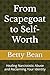 From Scapegoat to Self-Worth: Healing Narcissistic Abuse and Reclaiming Your Identity