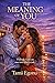 The Meaning of You (Love in...