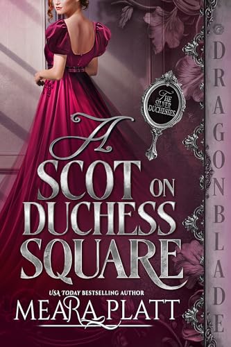 A Scot on Duchess Square (The Silver Duchesses, #2)