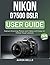 NIKON D7500 DSLR CAMERA USER GUIDE: Capture Stunning Photos and Videos with Easy-to-Follow Visual Lessons (German Edition)