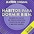 Hábitos para dormir bien. Rompe el ciclo de preocupación y disfuta de más y mejor sueño.