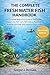 THE COMPLETE FRESH WATER FISH HANDBOOK: The Complete Beginner’s Guide to Freshwater Aquariums, Fish Care, Tank Setup, Aquascaping, Breeding, and Long-Term Aquarium Maintenance