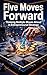 Five Moves Forward: Thinking Multiple Moves Ahead in Entrepreneurial Strategy