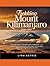 TREKKING MOUNT KILIMANJARO 2026–2027: The Ultimate Route-by-Route Guide to Africa’s Highest Peak — Expert Planning Tips, Best Trails, Wildlife, ... Step-by-Step Strategy for Reaching the Summit