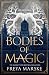 Bodies of Magic