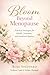 Bloom Beyond Menopause: Practical Strategies for Health, Nutrition, and Emotional Balance