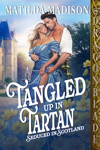 Tangled Up in Tartan (Seduced in Scotland #4)