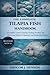 THE COMPLETE TILAPIA FISH HANDBOOK: A Complete Guide to Raising, Feeding, Breeding, and Harvesting Tilapia for Beginners and Commercial Farmers