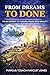 From Dreams to Done: The Blueprint to Turning Vision into Reality (Self Help Ebook Series)