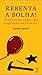 Rebenta a bolha! Autoajuda para uma Esquerda deprimida