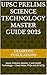 UPSC Prelims Science Technology Master Guide 2025: Space, Defence, Biotech, IT and Health Technology — Deep Notes, PYQs and 20 MCQs