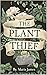 The Plant Thief: A Gardener’s Guide to Plant Propagation and Wonder