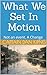 What We Set In Motion: Not an event. A Change (The Rising Tide Series)
