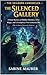 The Silenced Gallery: A Dark Mystery of Hidden Murders, Echo Magic, and a Conspiracy Two Centuries Old (The Veilborn Chronicles Book 2)