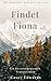 Findet Fiona (Die Ranch der geheilten Herzen 2) (German Edition)