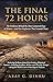 THE FINAL 72 HOURS: The Evidence Behind the Most Contested Days in History—And the Prophecies That Foretold Them
